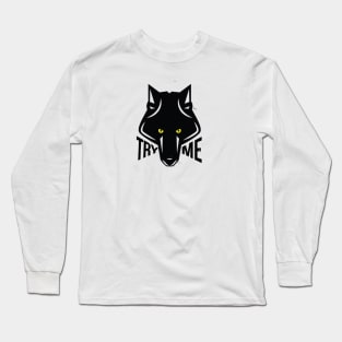 Try Me Long Sleeve T-Shirt